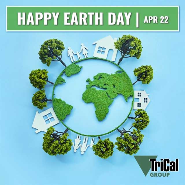 Happy Earth Day from TriCal Group!